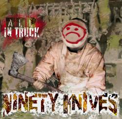 Ninety Knives : All in Truck